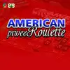 American Roulette -Privee