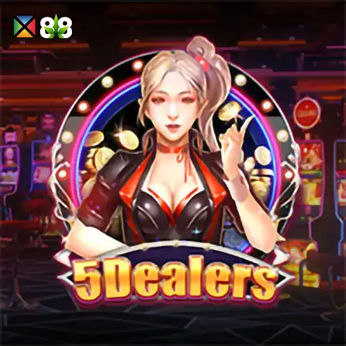 5 Dealers