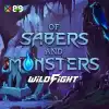 Of Sabers and Monsters Wild Fight