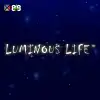 Luminous Life