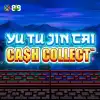 Yu Tu Jin Cai: Cash Collect