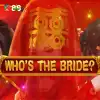 Whos the Bride™