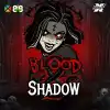Blood & Shadow