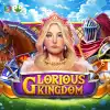 GLORIOUS KINGDOM