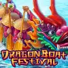 DRAGON BOAT FESTIVAL