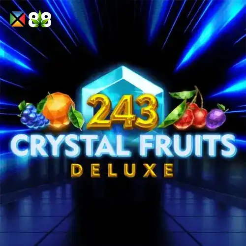 243 Crystal Fruits Deluxe