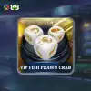 VIP Fish Prawn Crab